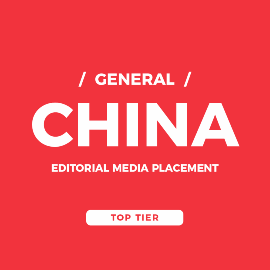 China Editorial Media Placement – Top Tier